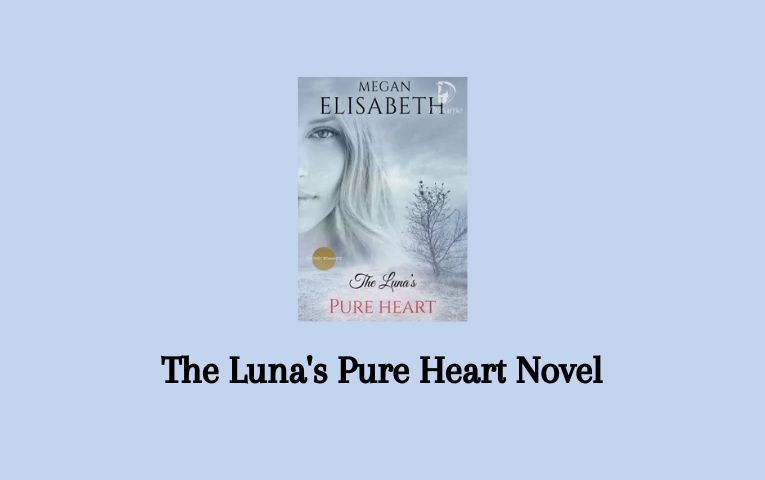The Luna's Pure Heart Novel