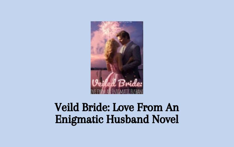 Veild Bride: Love From An Enigmatic Husband Novel