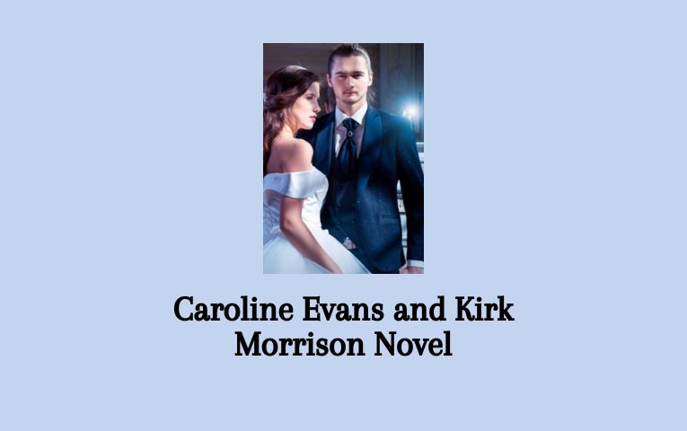 Caroline Evans and Kirk Morrison Novel