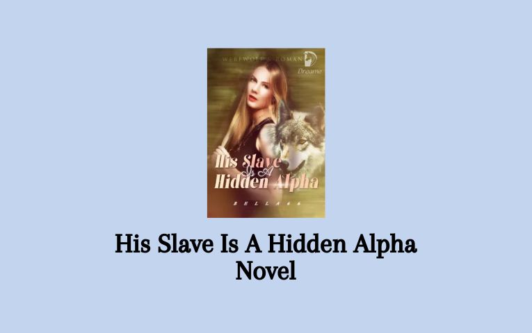 His Slave Is A Hidden Alpha Novel