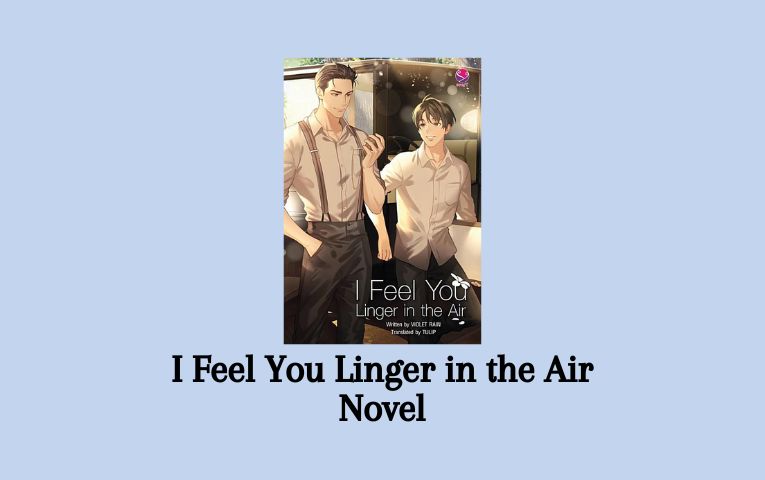 I Feel You Linger in the Air Novel