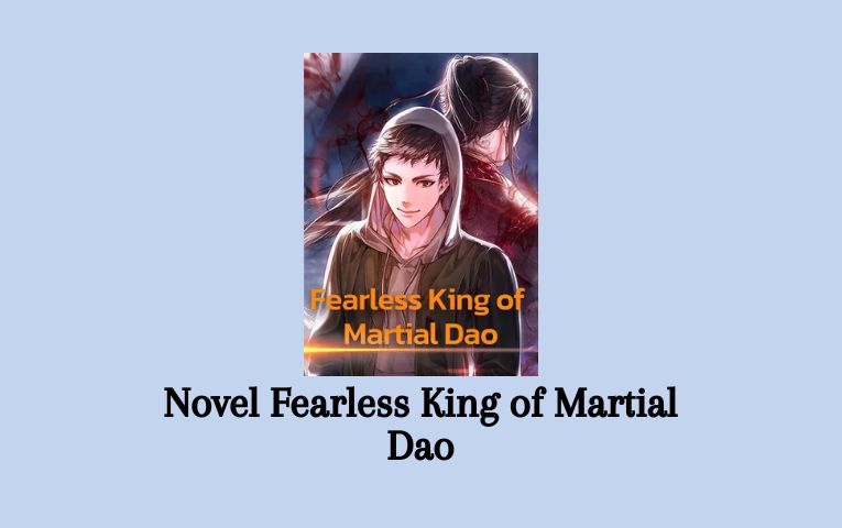 Novel Fearless King of Martial Dao