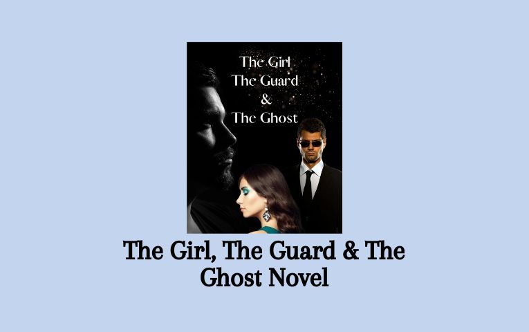 The Girl, The Guard & The Ghost Novel