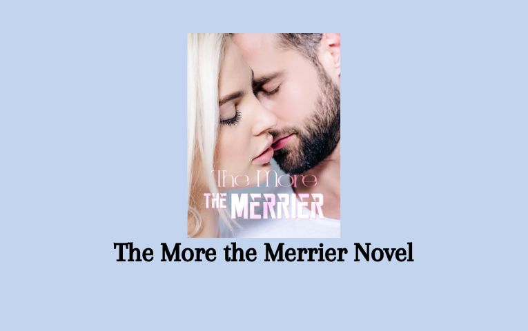 The More the Merrier Novel