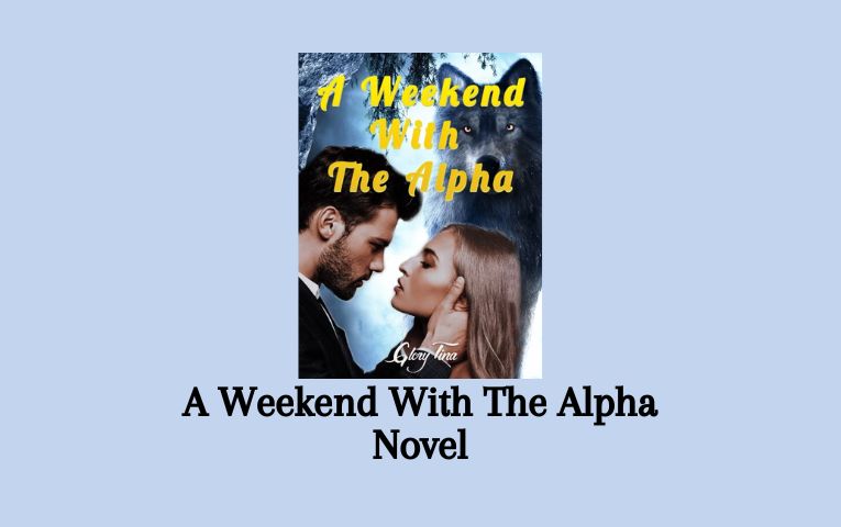 A Weekend With The Alpha Novel