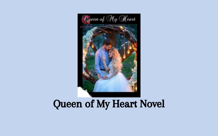 Queen of My Heart Novel