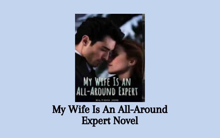 My Wife Is An All-Around Expert Novel