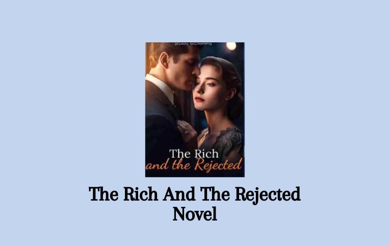 The Rich And The Rejected Novel