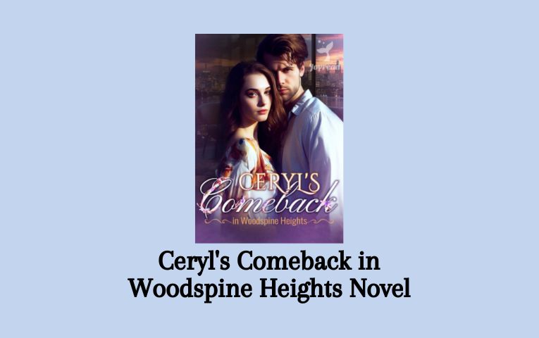 Ceryl's Comeback in Woodspine Heights Novel