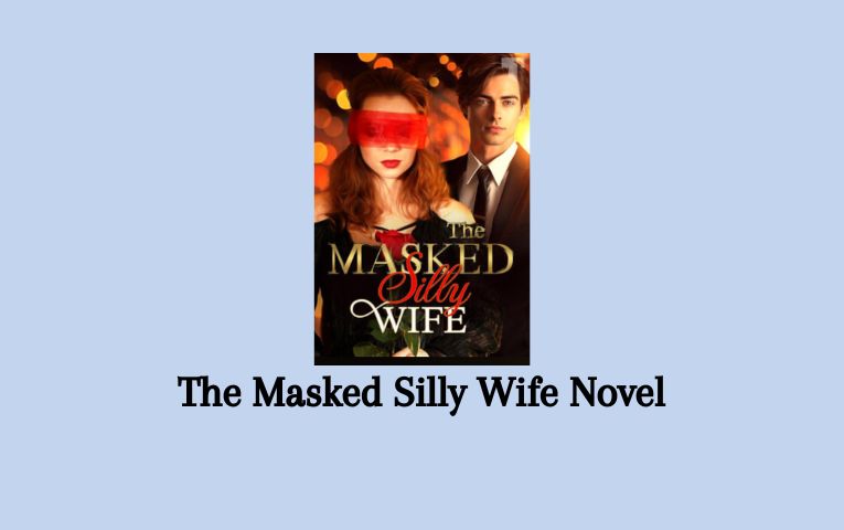 The Masked Silly Wife Novel