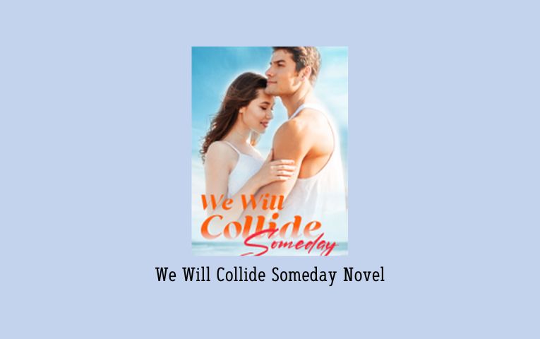We Will Collide Someday Novel