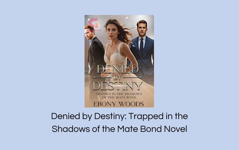 Denied by Destiny: Trapped in the Shadows of the Mate Bond Novel
