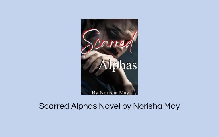 Scarred Alphas Novel by Norisha May